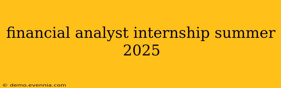 financial analyst internship summer 2025