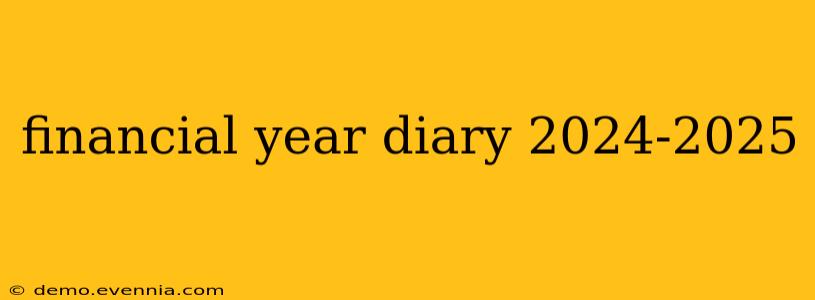 financial year diary 2024-2025