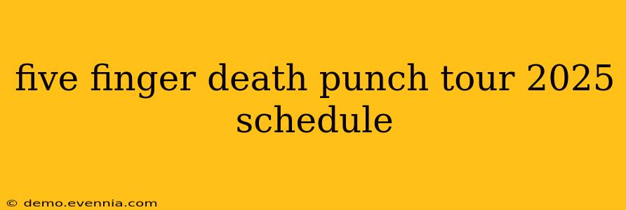 five finger death punch tour 2025 schedule