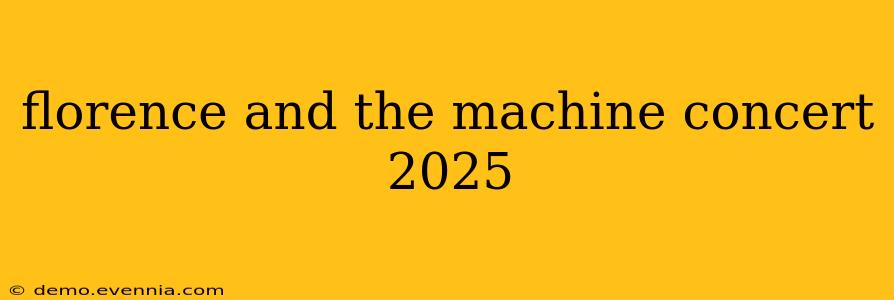 florence and the machine concert 2025