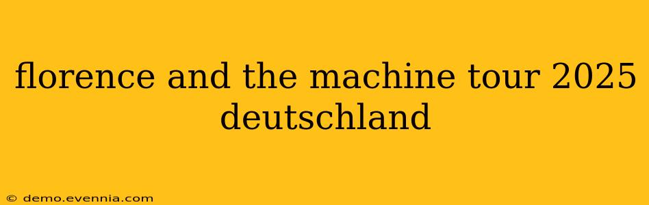 florence and the machine tour 2025 deutschland