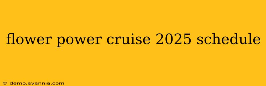 flower power cruise 2025 schedule