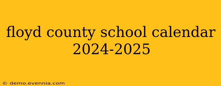 floyd county school calendar 2024-2025