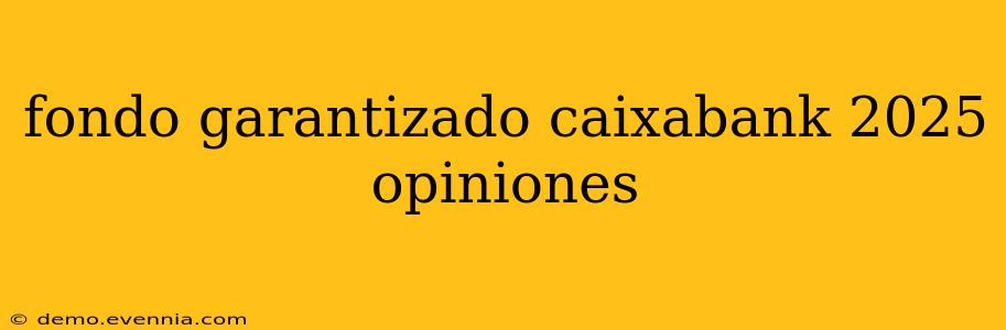 fondo garantizado caixabank 2025 opiniones