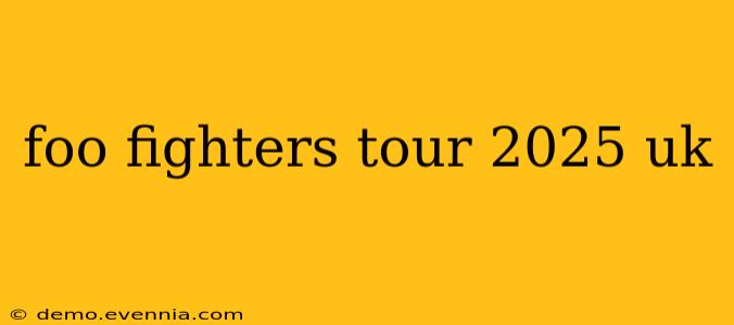 foo fighters tour 2025 uk