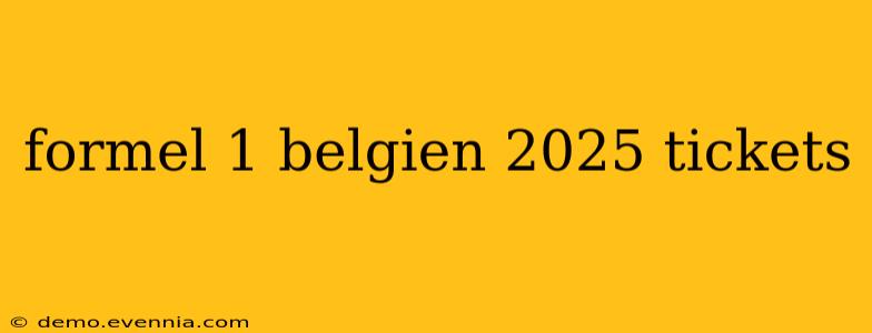 formel 1 belgien 2025 tickets