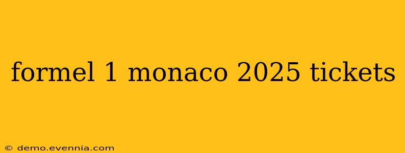 formel 1 monaco 2025 tickets