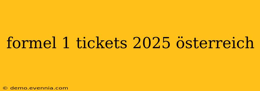 formel 1 tickets 2025 österreich