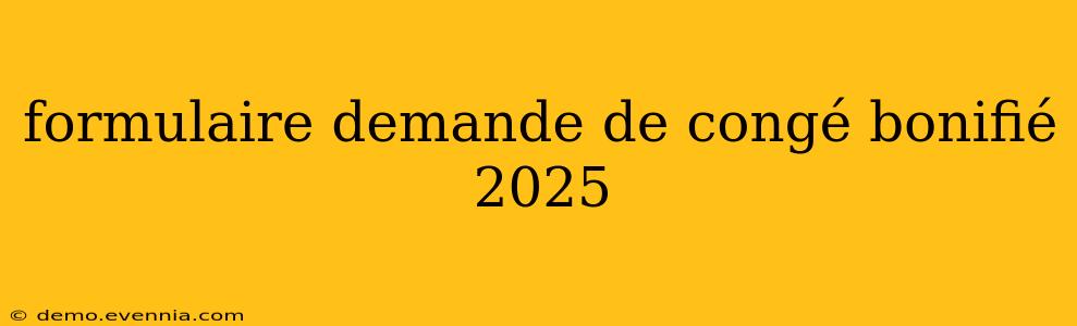 formulaire demande de congé bonifié 2025