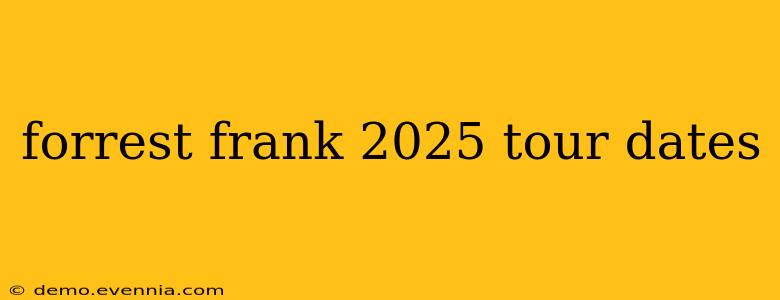 forrest frank 2025 tour dates