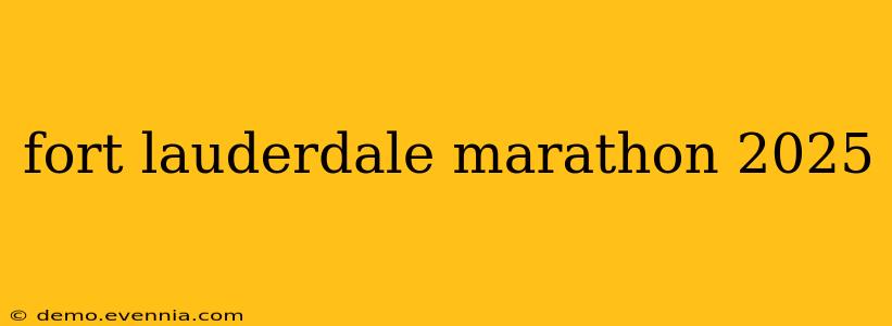 fort lauderdale marathon 2025