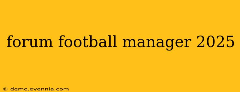 forum football manager 2025