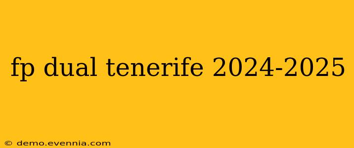 fp dual tenerife 2024-2025