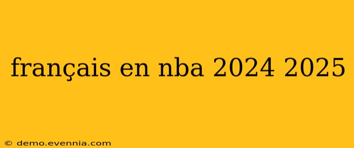 français en nba 2024 2025