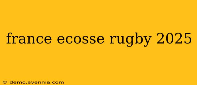 france ecosse rugby 2025