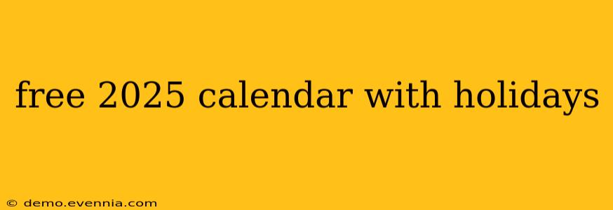 free 2025 calendar with holidays