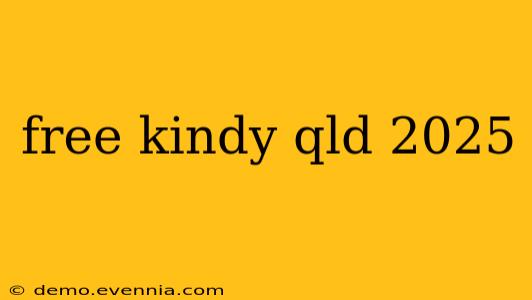 free kindy qld 2025