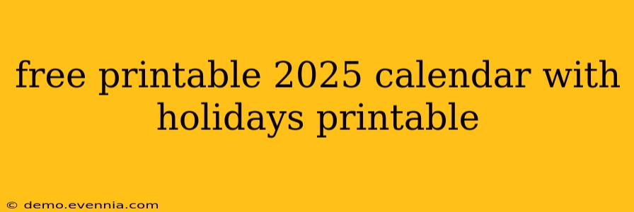 free printable 2025 calendar with holidays printable