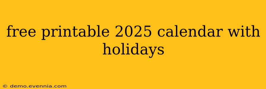 free printable 2025 calendar with holidays