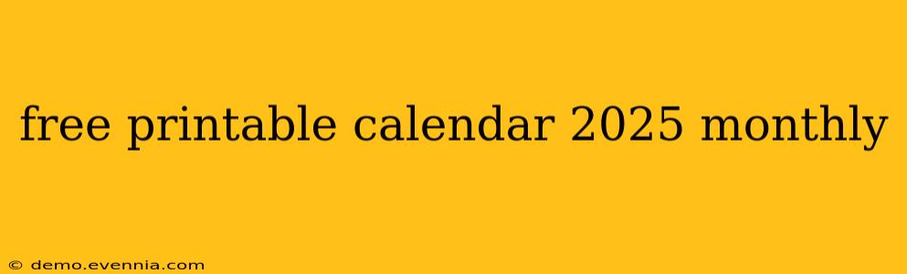 free printable calendar 2025 monthly