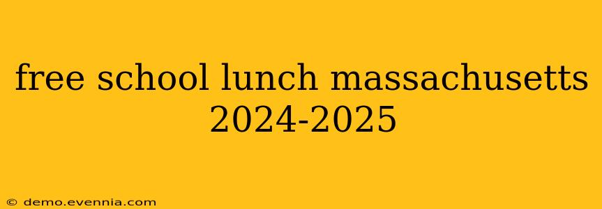 free school lunch massachusetts 2024-2025