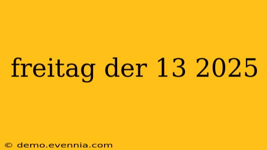 freitag der 13 2025