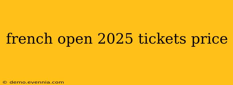 french open 2025 tickets price