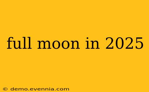 full moon in 2025