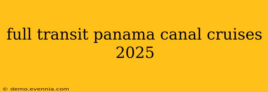 full transit panama canal cruises 2025