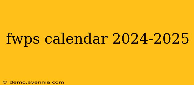 fwps calendar 2024-2025