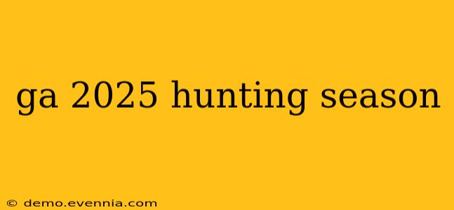 ga 2025 hunting season