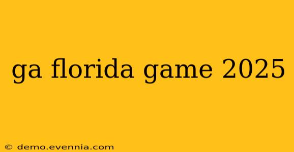 ga florida game 2025