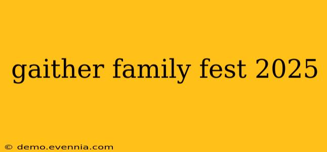 gaither family fest 2025