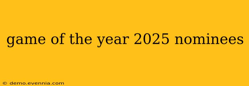 game of the year 2025 nominees