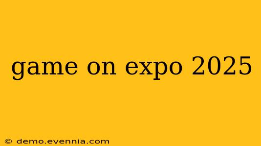 game on expo 2025