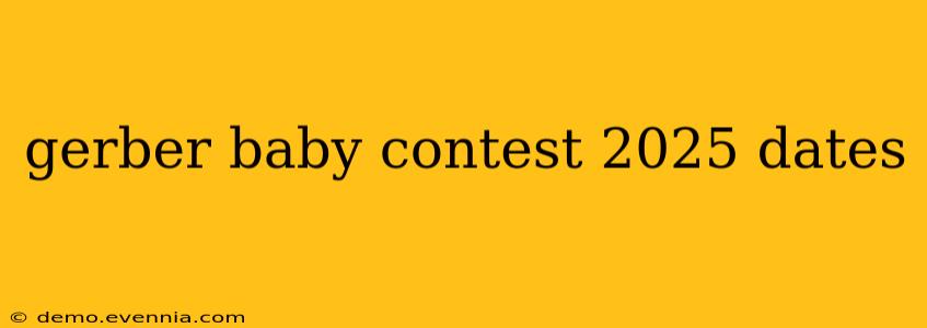 gerber baby contest 2025 dates