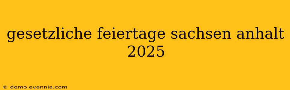 gesetzliche feiertage sachsen anhalt 2025