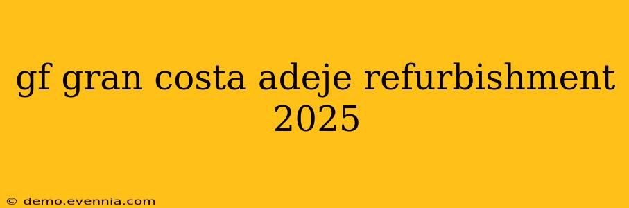 gf gran costa adeje refurbishment 2025