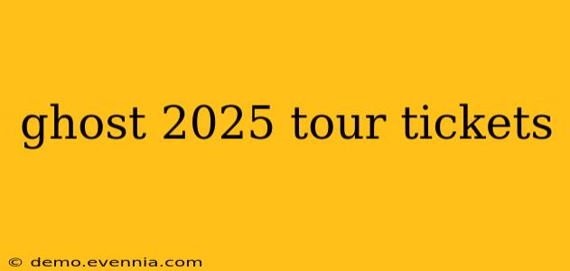 ghost 2025 tour tickets