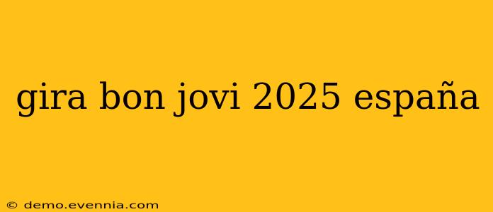 gira bon jovi 2025 españa