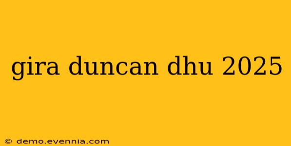 gira duncan dhu 2025