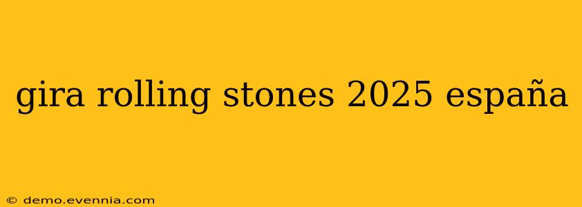 gira rolling stones 2025 españa