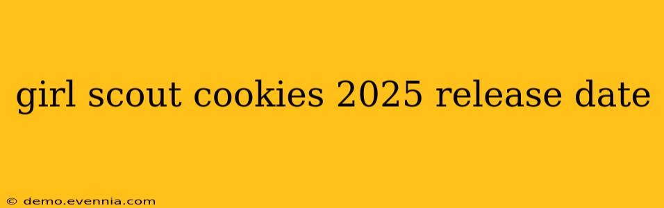 girl scout cookies 2025 release date