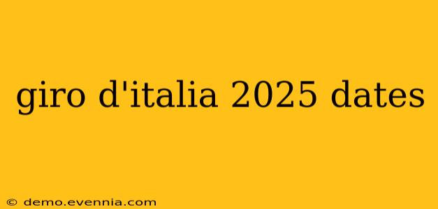 giro d'italia 2025 dates