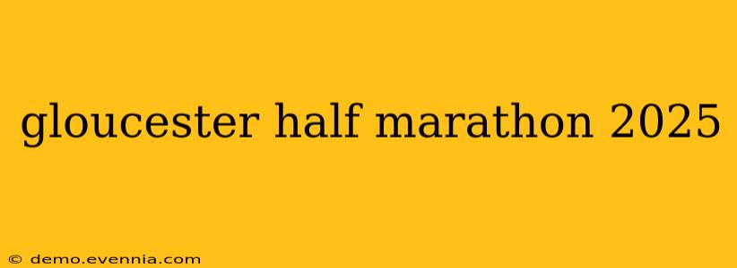 gloucester half marathon 2025