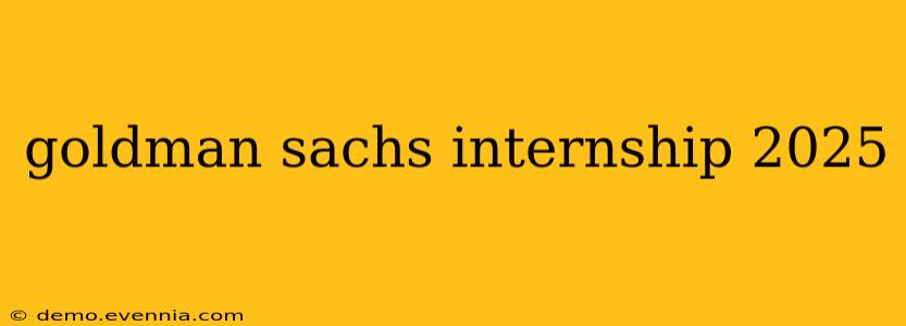 goldman sachs internship 2025