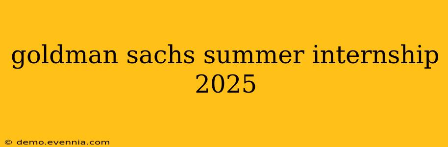 goldman sachs summer internship 2025