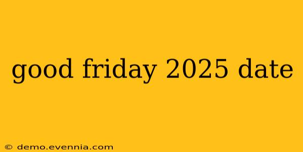 good friday 2025 date