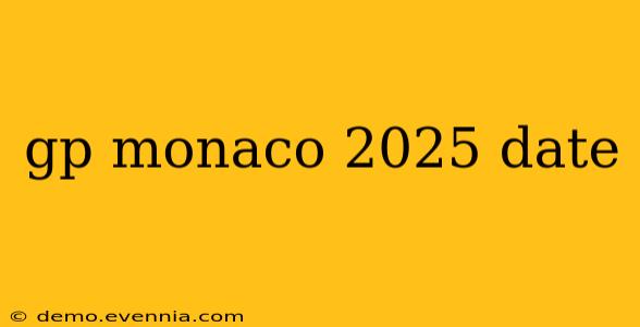 gp monaco 2025 date