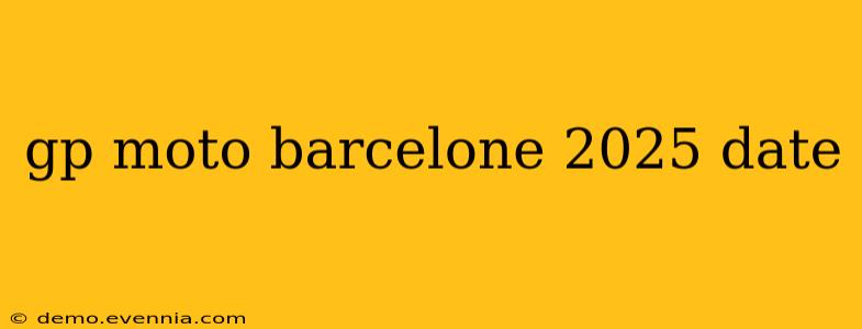 gp moto barcelone 2025 date